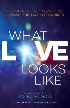 Produktbild: What Love Looks Like: 12 Leaders Tell When Love Broke Through Their Darkest Moments