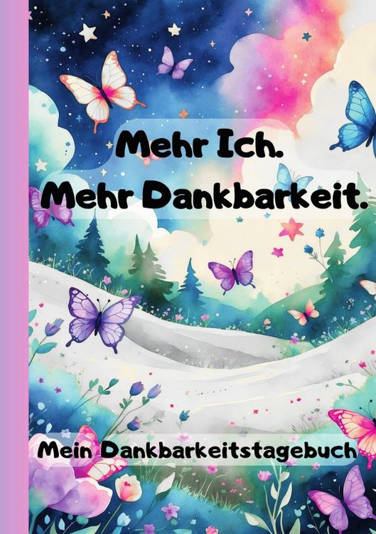 Produktbild: Mehr Ich.Mehr Dankbarkeit - Mein Dankbarkeitstagebuch
