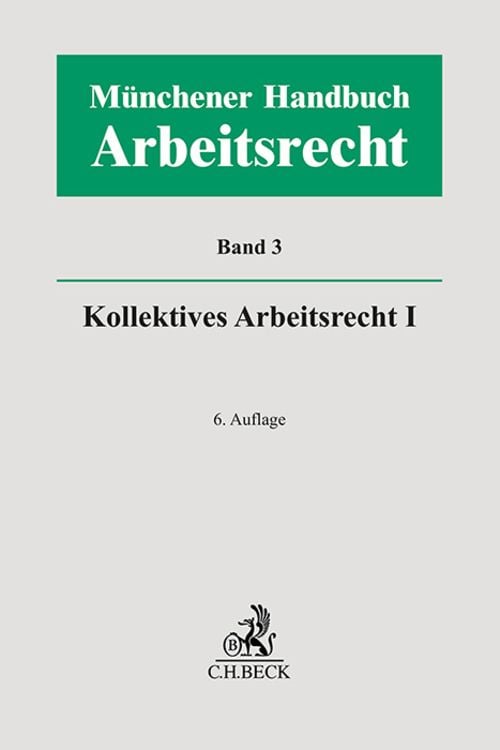 Produktbild: M&uuml;nchener Handbuch zum Arbeitsrecht Bd. 3: Kollektives Arbeitsrecht I