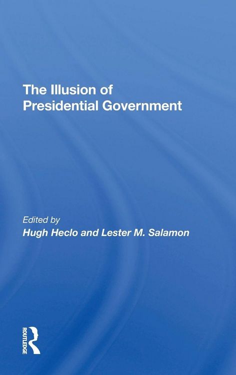 Produktbild: The Illusion Of Presidential Government