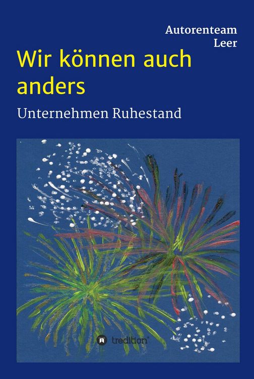 Produktbild: Wir k&ouml;nnen auch anders - Unternehmen Ruhestand