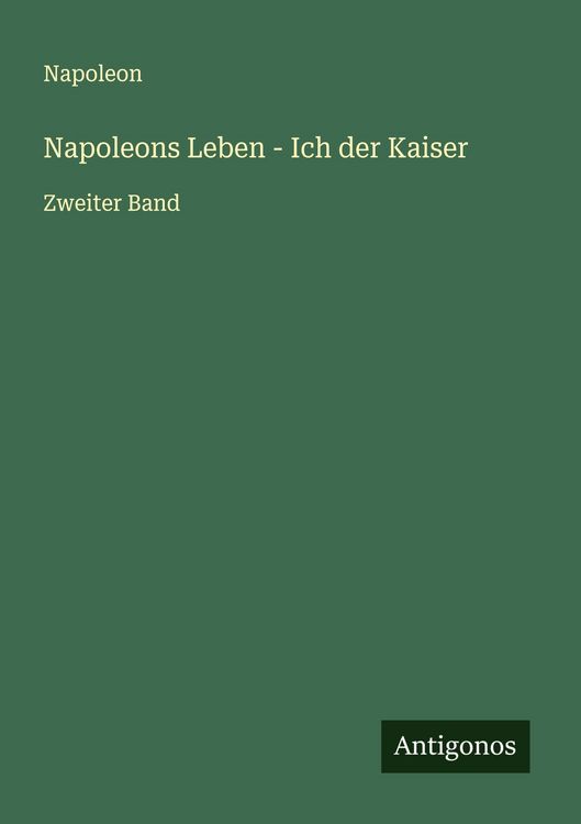 Produktbild: Napoleons Leben - Ich der Kaiser