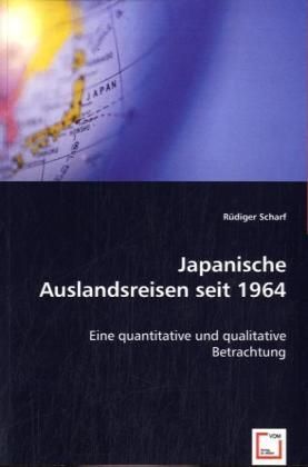 Produktbild: Scharf, R: Japanische Auslandsreisen seit 1964