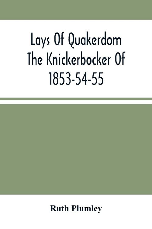Produktbild: Lays Of Quakerdom; The Knickerbocker Of 1853-54-55