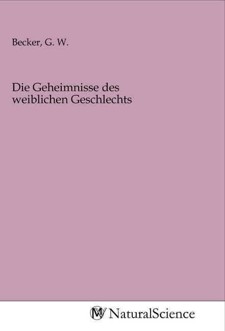 Produktbild: Die Geheimnisse des weiblichen Geschlechts