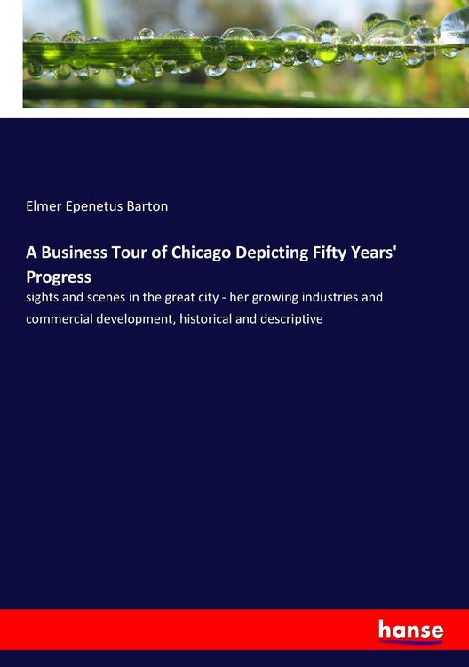 Produktbild: A Business Tour of Chicago Depicting Fifty Years' Progress