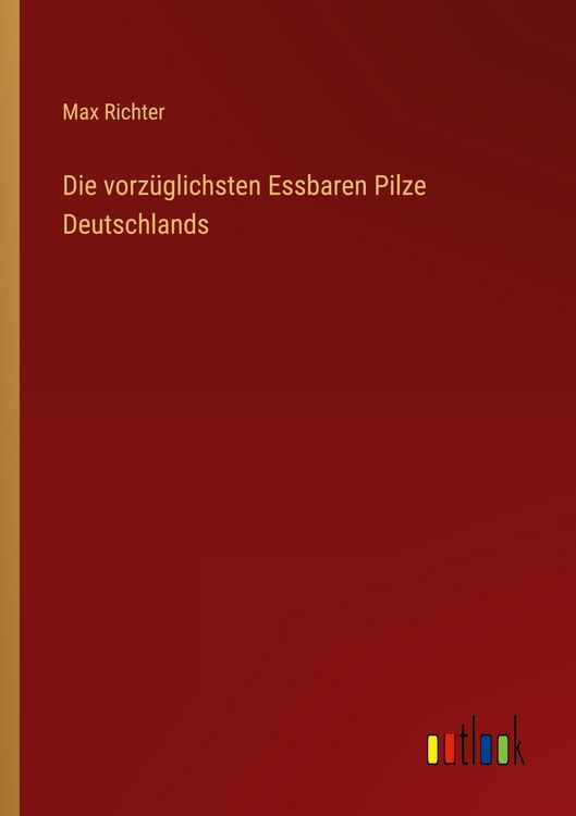 Produktbild: Die vorz&uuml;glichsten Essbaren Pilze Deutschlands