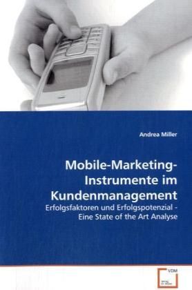 Produktbild: Miller, A: Mobile-Marketing-Instrumente im Kundenmanagement