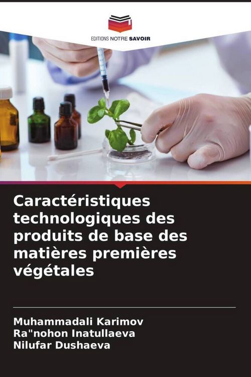 Produktbild: Caract&eacute;ristiques technologiques des produits de base des mati&egrave;res premi&egrave;res v&eacute;g&eacute;tales