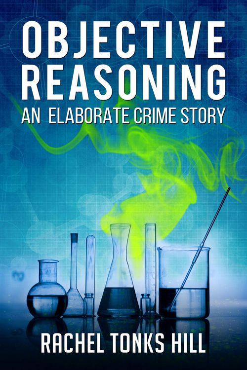 Produktbild: Objective Reasoning: An Elaborate Crime Story