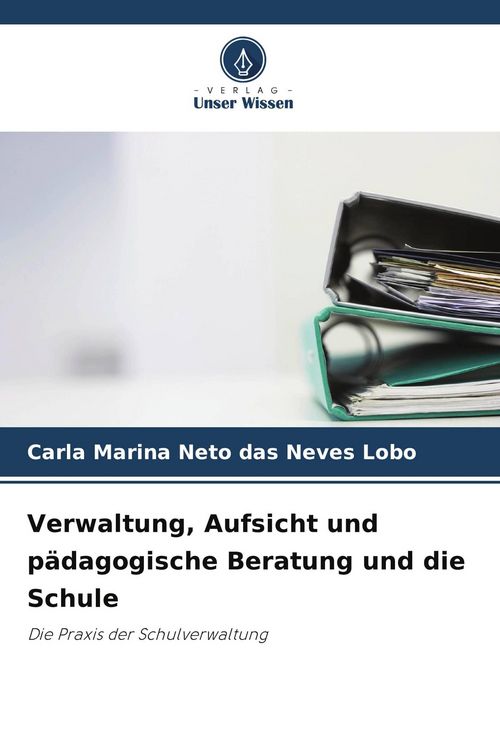 Produktbild: Verwaltung, Aufsicht und p&auml;dagogische Beratung und die Schule