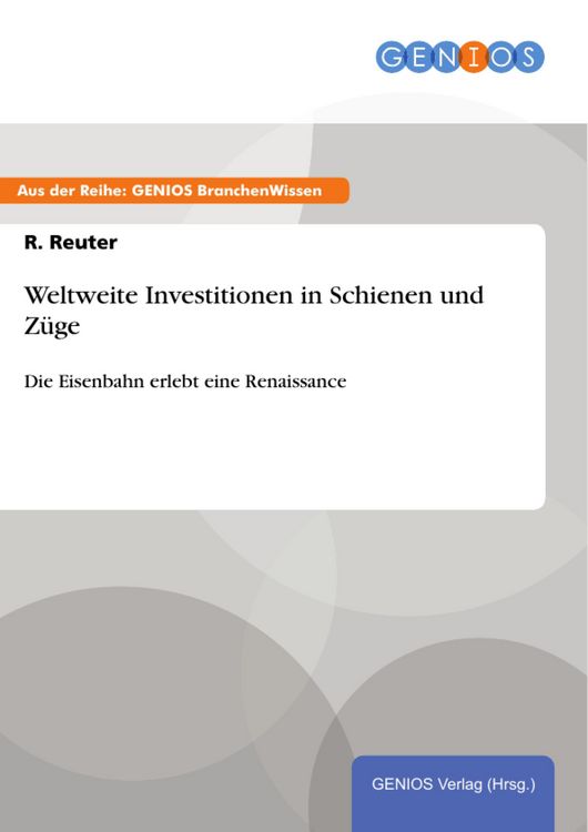 Produktbild: Weltweite Investitionen in Schienen und Z&uuml;ge