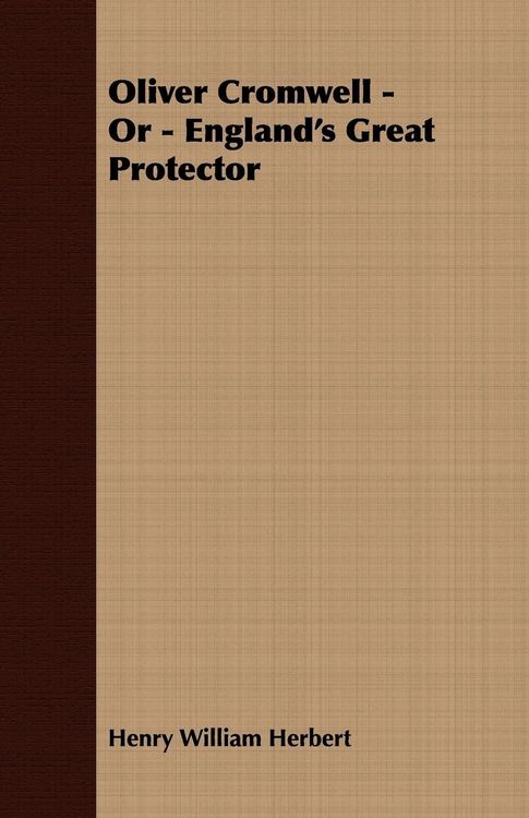 Produktbild: Oliver Cromwell; Or, England's Great Protector