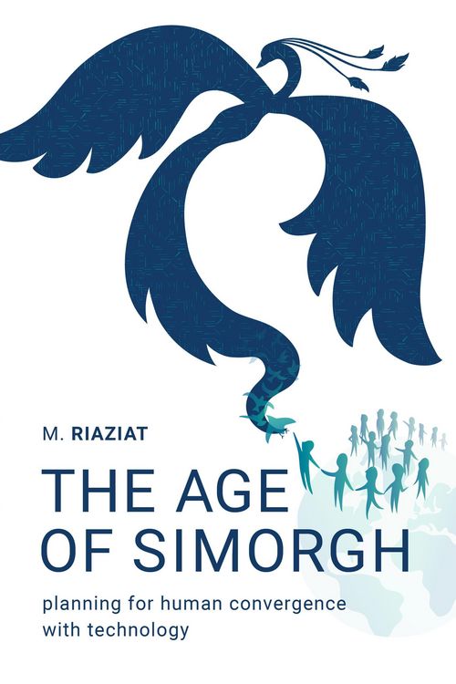 Produktbild: The Age of Simorgh: Planning for Human Convergence with Technology