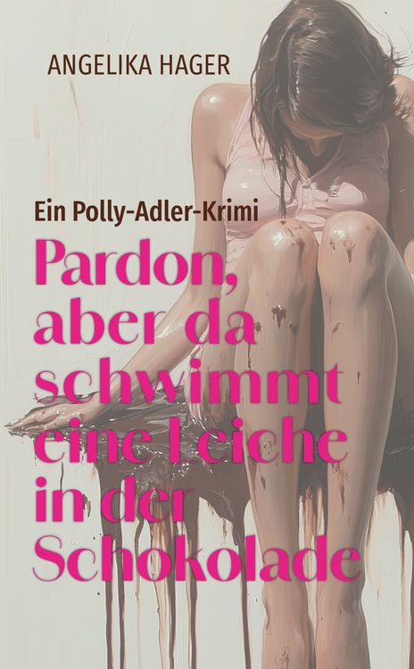 Produktbild: Pardon, aber da schwimmt eine Leiche in der Schokolade