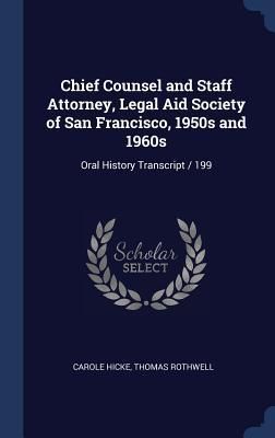 Produktbild: Chief Counsel and Staff Attorney, Legal Aid Society of San Francisco, 1950s and 1960s: Oral History Transcript / 199