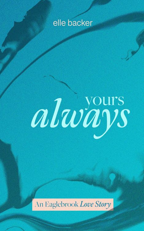 Produktbild: Yours Always (The Eaglebrook Series, #1)