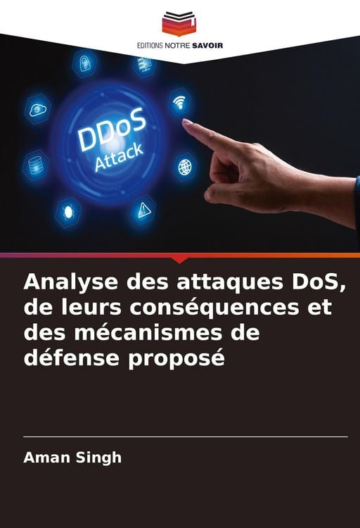 Produktbild: Analyse des attaques DoS, de leurs cons&eacute;quences et des m&eacute;canismes de d&eacute;fense propos&eacute;