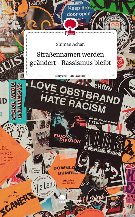 Produktbild: Stra&szlig;ennamen werden ge&auml;ndert- Rassismus bleibt. Life is a Story - story.one