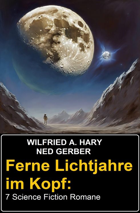 Produktbild: Ferne Lichtjahre im Kopf: 7 Science Fiction Romane