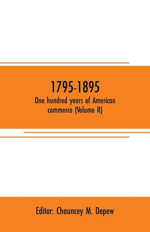 Produktbild: 1795-1895. One hundred years of American commerce (Volume II)
