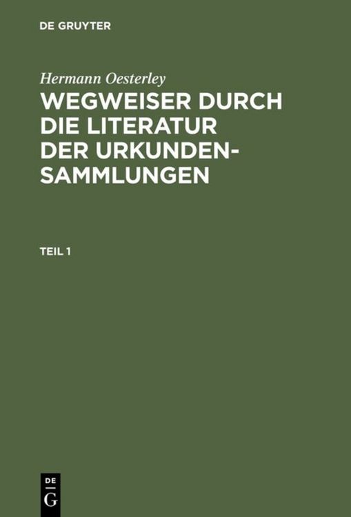 Produktbild: Wegweiser durch die Literatur der Urkundensammlungen. Teil 1