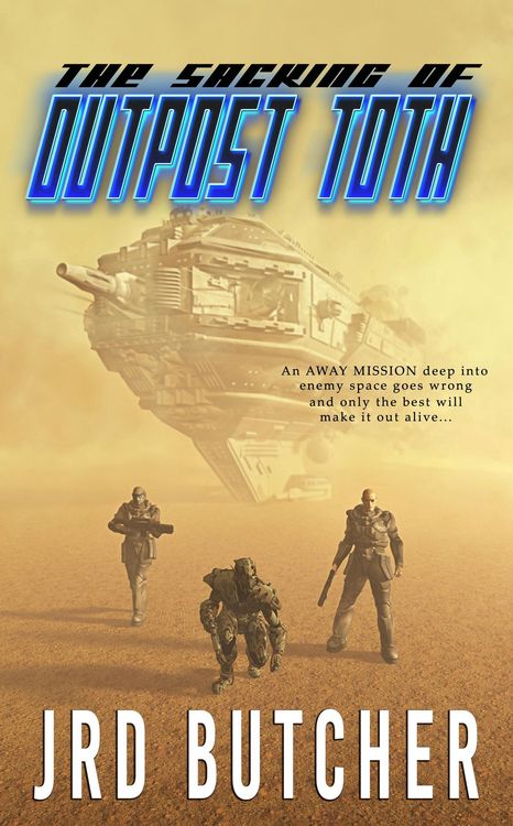 Produktbild: The Sacking of Outpost Toth: A Military Sci-Fi Away-Mission to an Alien World