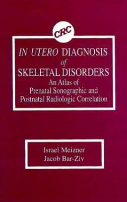 Produktbild: In Utero Diagnosis of Skeletal Disorders An Atlas of Prenatal Sonographic and Postnatal Radiologic Correlation