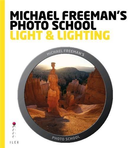 Produktbild: Freeman, M: Michael Freeman's Photo School: Light & Lighting
