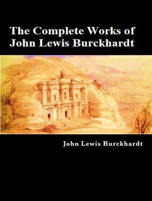 Produktbild: The Complete Works of John Lewis Burckhardt