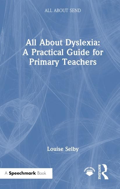 Produktbild: All about Dyslexia: A Practical Guide for Primary Teachers