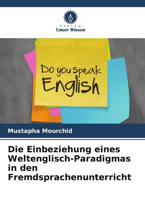 Produktbild: Die Einbeziehung eines Weltenglisch-Paradigmas in den Fremdsprachenunterricht