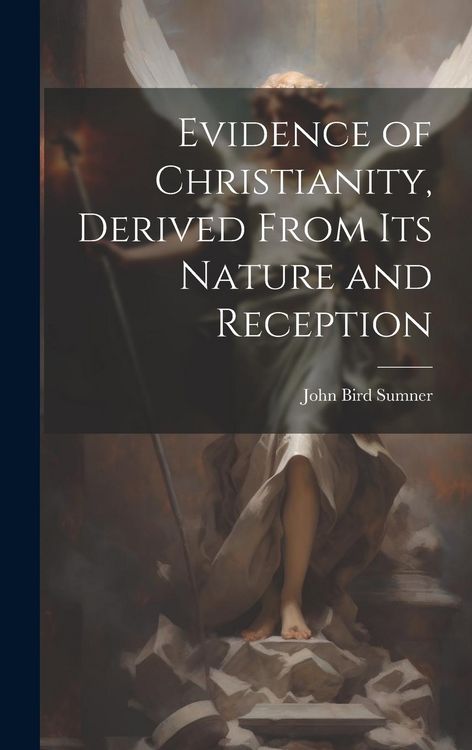 Produktbild: Evidence of Christianity, Derived From Its Nature and Reception