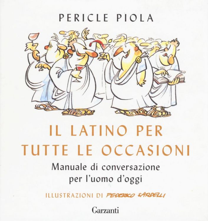 Produktbild: Il latino per tutte le occasioni. Manuale di conversazione per l'uomo d'oggi
