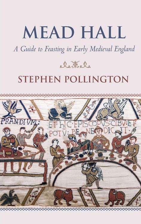 Produktbild: Mead Hall - A Guide to Feasting in Early Medieval England