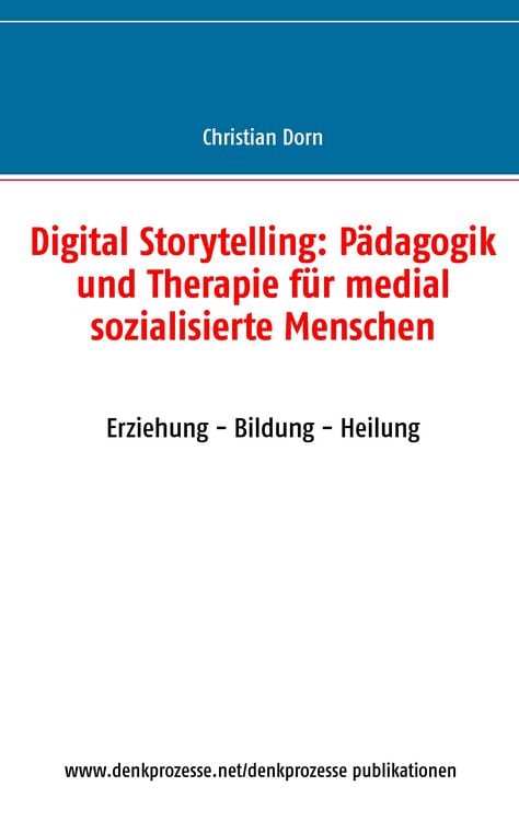 Produktbild: Digital Storytelling: P&auml;dagogik und Therapie f&uuml;r medial sozialisierte Menschen