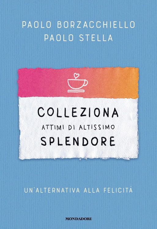Produktbild: Colleziona attimi di altissimo splendore. Un'alternativa alla felicit&agrave;