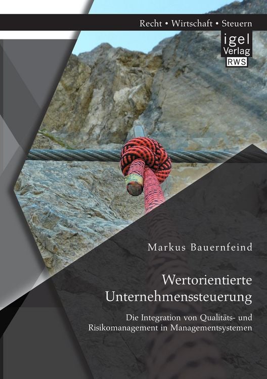 Produktbild: Wertorientierte Unternehmenssteuerung: Die Integration von Qualit&auml;ts- und Risikomanagement in Managementsystemen