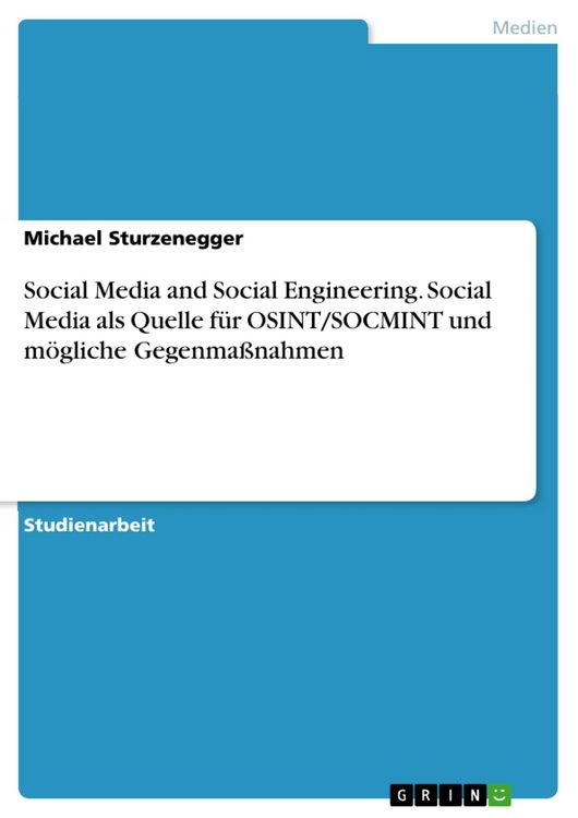 Produktbild: Social Media and Social Engineering. Social Media als Quelle f&uuml;r OSINT/SOCMINT und m&ouml;gliche Gegenma&szlig;nahmen