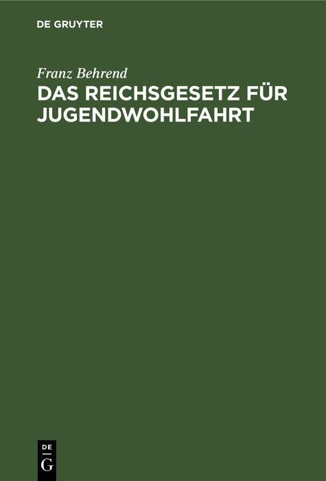 Produktbild: Das Reichsgesetz f&uuml;r Jugendwohlfahrt