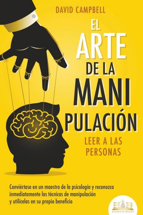 Produktbild: El arte de la manipulaci&oacute;n - Leer a las personas: Convi&eacute;rtase en un maestro de la psicolog&iacute;a y reconozca inmediatamente las t&eacute;cnicas de manipulaci&oacute;n y