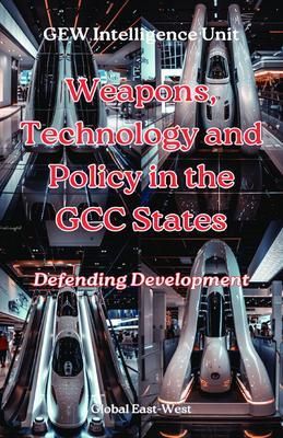 Produktbild: Weapons, Technology and Policy in the GCC States