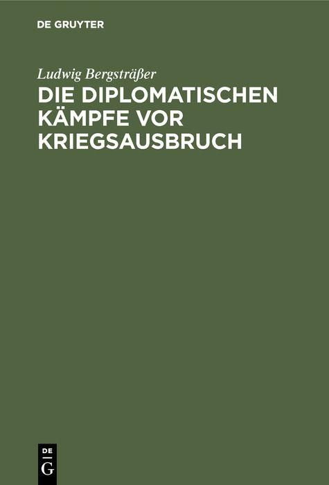 Produktbild: Die diplomatischen K&auml;mpfe vor Kriegsausbruch