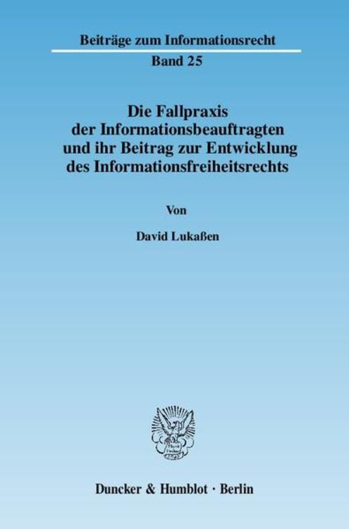 Produktbild: Die Fallpraxis der Informationsbeauftragten und ihr Beitrag zur Entwicklung des Informationsfreiheitsrechts.