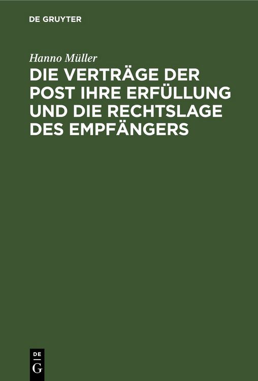 Produktbild: Die Vertr&auml;ge der Post ihre Erf&uuml;llung und die Rechtslage des Empf&auml;ngers