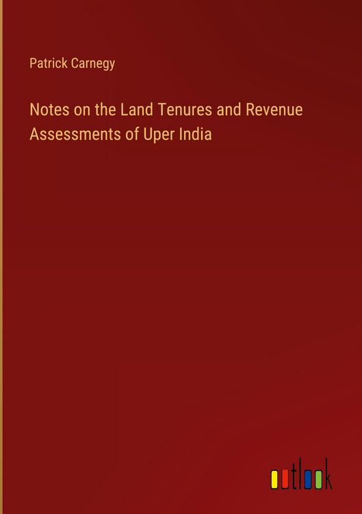 Produktbild: Notes on the Land Tenures and Revenue Assessments of Uper India