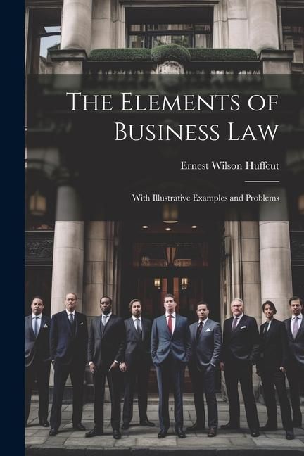 Produktbild: The Elements of Business Law: With Illustrative Examples and Problems