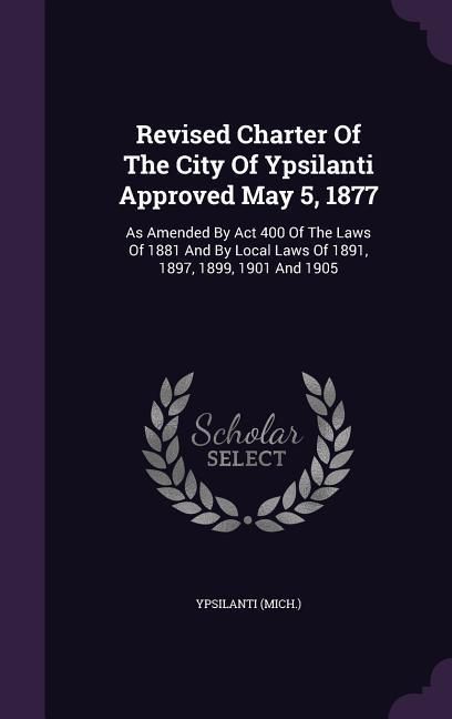 Produktbild: Revised Charter Of The City Of Ypsilanti Approved May 5, 1877