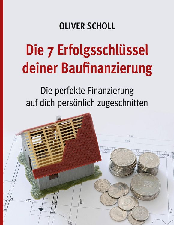 Produktbild: Die 7 Erfolgsschl&uuml;ssel deiner Baufinanzierung