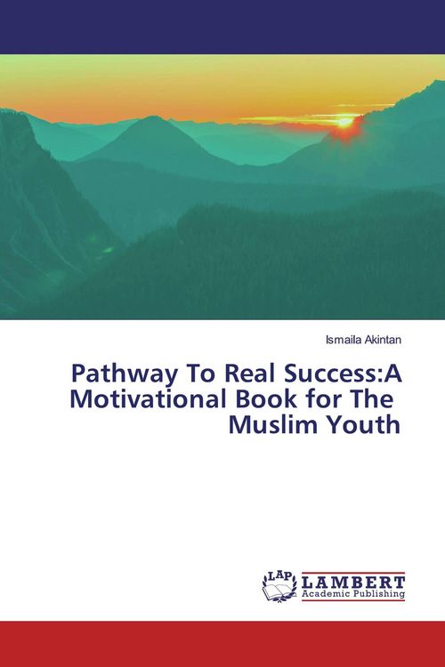 Produktbild: Pathway To Real Success:A Motivational Book for The Muslim Youth
